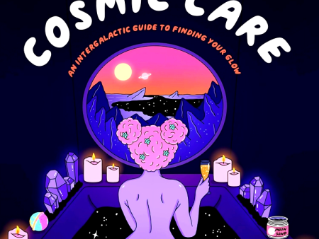 Cosmic Care: An Intergalactic Guide to Finding Your Glow For Discount