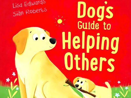 Healthy Habits: Dog s Guide To Helping Others Online now