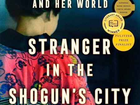 Stranger in the Shogun s City: A Japanese Woman and Her World Online now