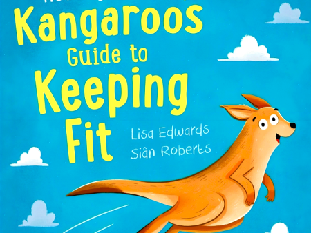 Healthy Habits: Kangaroo s Guide To Keeping Fit Online