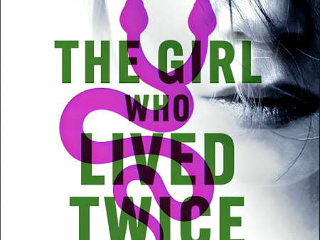 The Girl Who Lived Twice Online