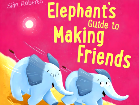 Elephant s Guide to Making Friends (Healthy Habits) Online